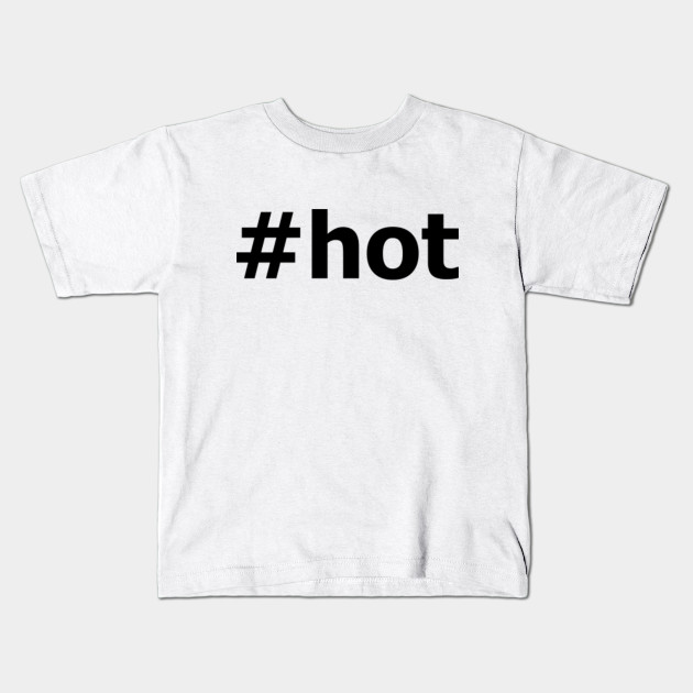 Hot
